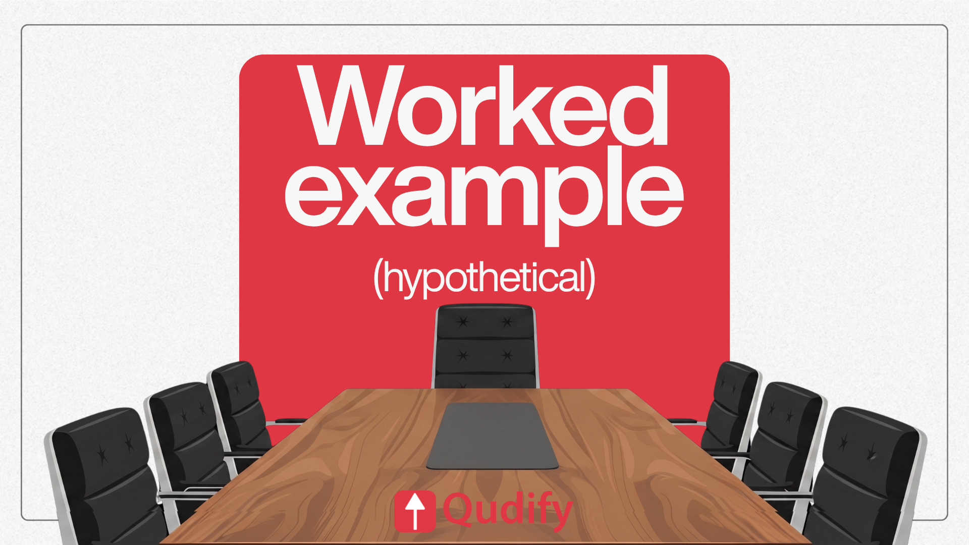 A graphic depicting a professional boardroom table with black chairs, featuring a prominent red square overlay with the text 'Worked example (hypothetical)' and the Qudify logo at the bottom