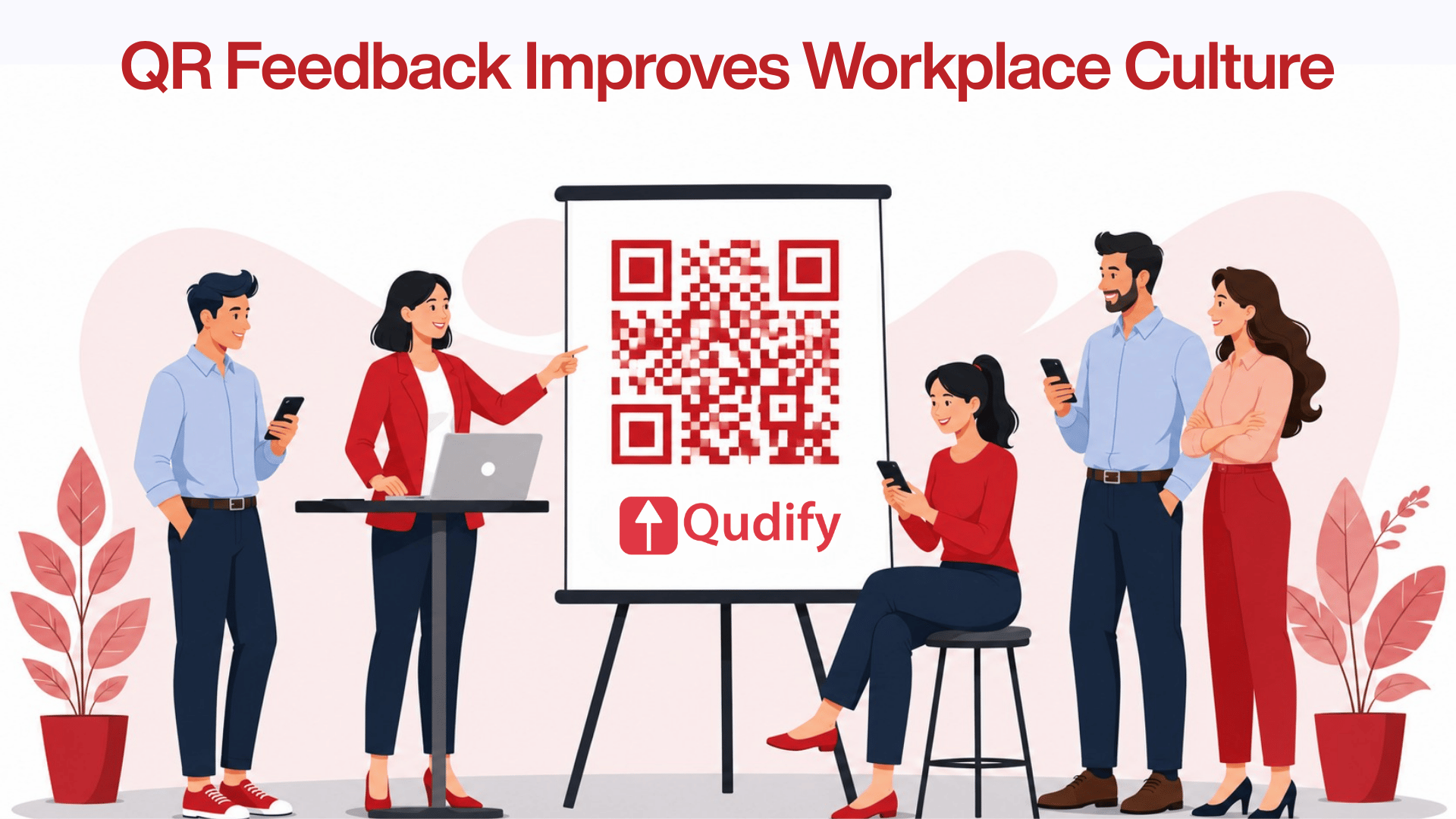 Header graphic titled QR Feedback Improves Workplace Culture, illustrating office workers interacting with a large branded Qudify QR code presentation display using mobile phones