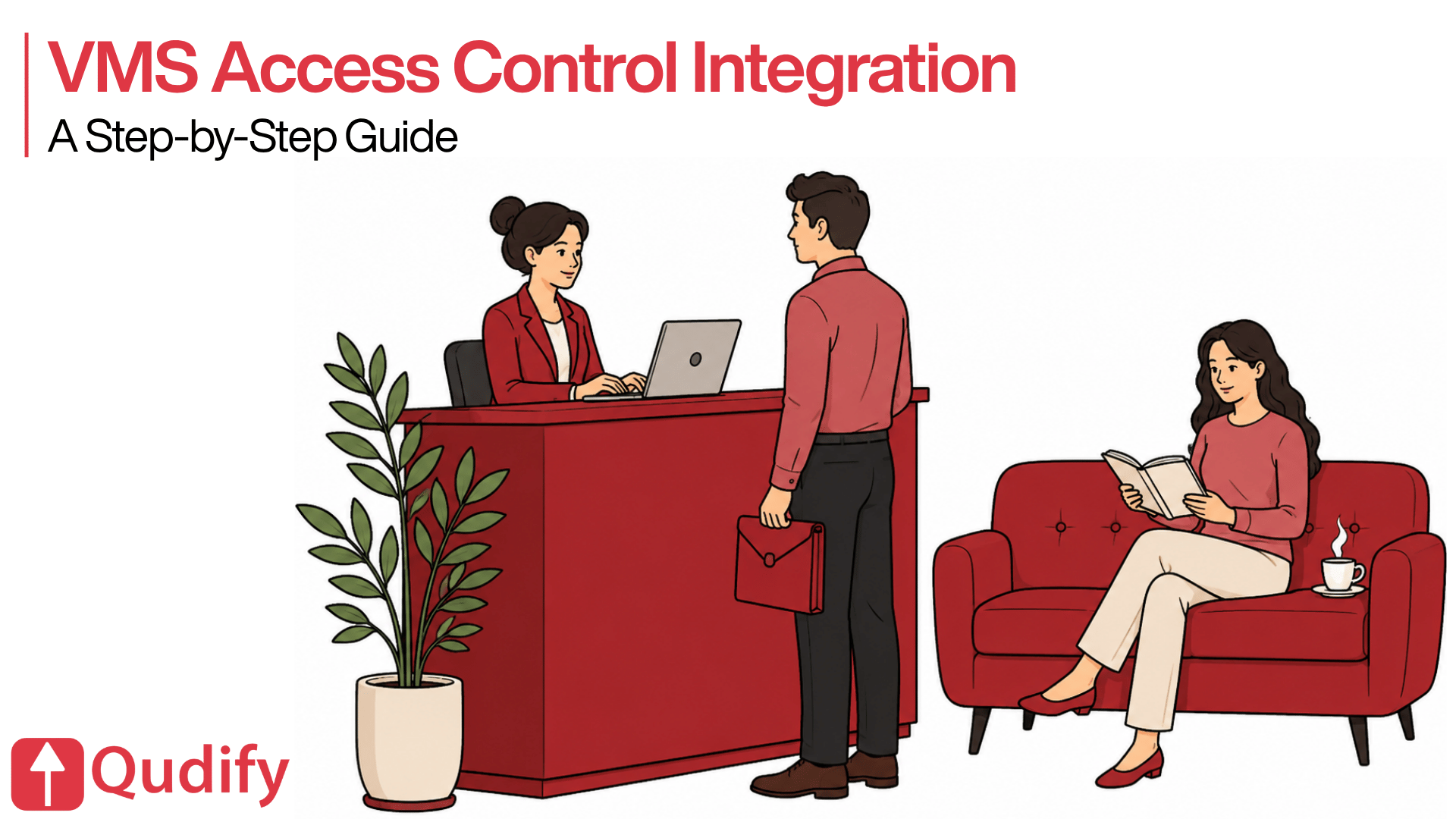 Qudify header graphic titled VMS Access Control Integration: A Step-by-Step Guide, illustrating a corporate reception area with a receptionist at a desk checking in a visitor carrying a briefcase, and another person reading on a red sofa.