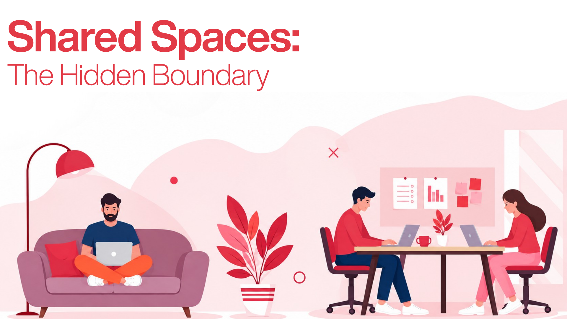 Graphic featuring the headline Shared Spaces: The Hidden Boundary and an illustration of a man working on a laptop on a couch, alongside a man and woman working on laptops at a shared office desk.
